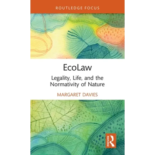 EcoLaw: Legality, Life, and the Normativity of Nature - Hardcover