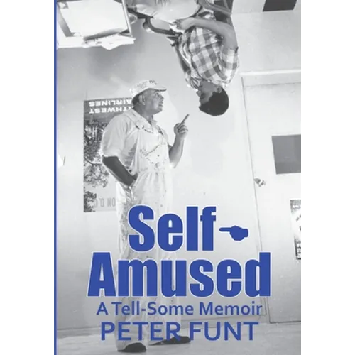 Self-Amused: A Tell-Some Memoir - Hardcover