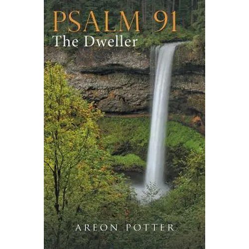 Psalm 91: The Dweller - Paperback