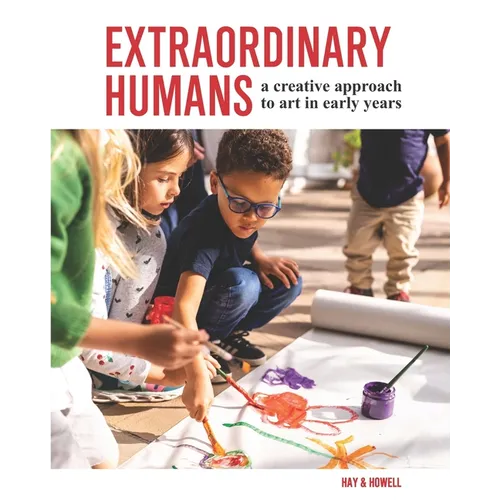 Extraordinary Humans: A creative approach to art in early years - Paperback