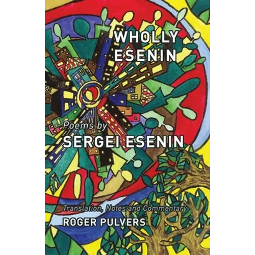 Wholly Esenin: Poems by Sergei Esenin - Paperback