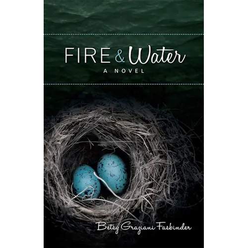 Fire & Water: A Suspense-filled Story of Art, Love, Passion, and Madness - Paperback