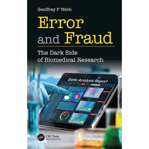 Error and Fraud: The Dark Side of Biomedical Research - Paperback