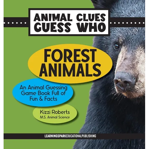 Forest Animals: An Animal Guessing Game Book Full of Fun and Facts - Hardcover