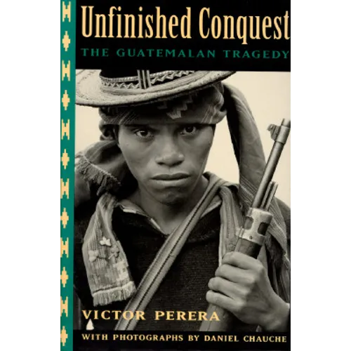 Unfinished Conquest: The Guatemalan Tragedy - Paperback