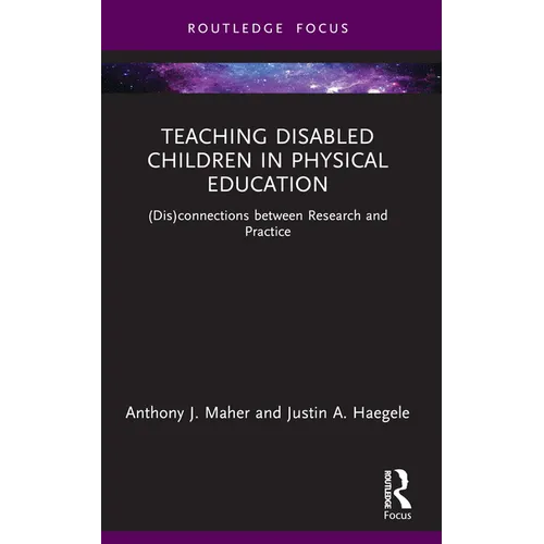 Teaching Disabled Children in Physical Education: (Dis)connections between Research and Practice - Paperback