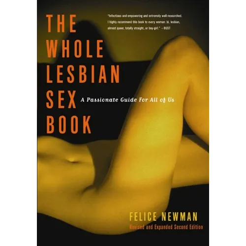 Whole Lesbian Sex Book: A Passionate Guide for All of Us - Paperback