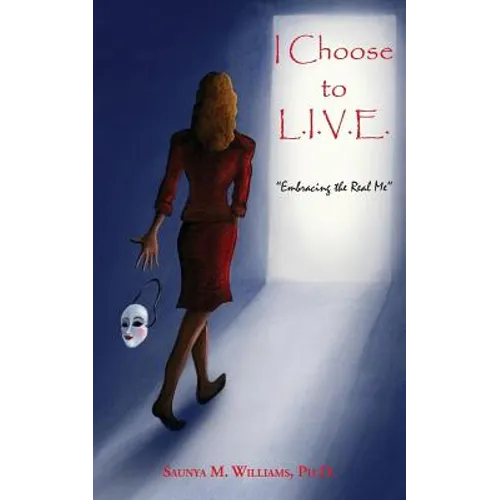 I Choose to L.I.V.E. - Embracing the Real Me - Paperback