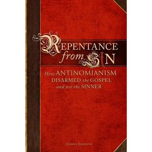 Repentance From Sin: How Antinomianism Disarmed the Gospel and Not the Sinner - Paperback