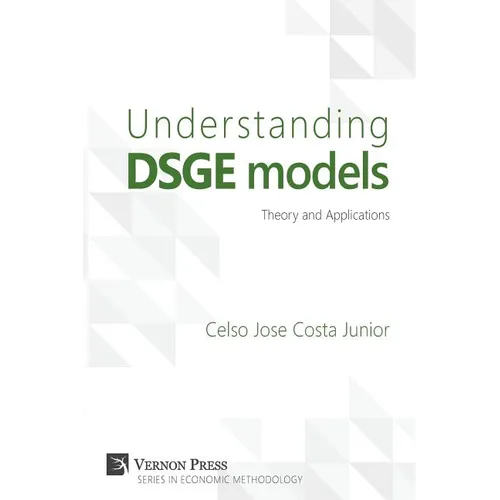 Understanding Dsge Models: Theory and Applications - Paperback