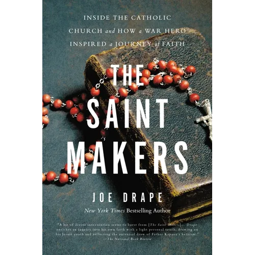 The Saint Makers: Inside the Catholic Church and How a War Hero Inspired a Journey of Faith - Paperback