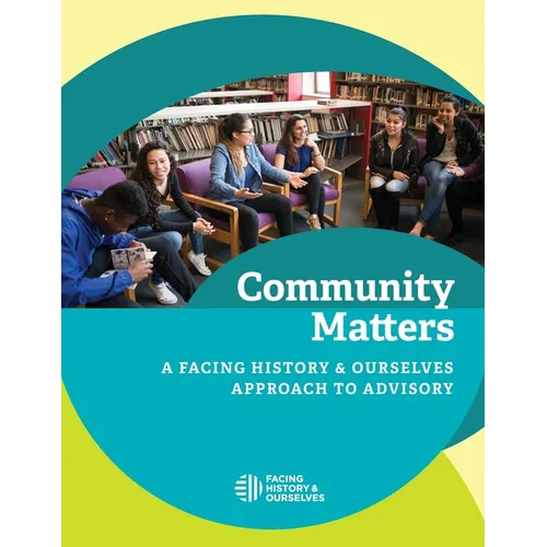 Community Matters: A Facing History and Ourselves Approach to Advisory - Paperback