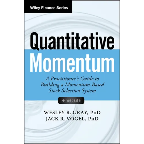 Quantitative Momentum: A Practitioner's Guide to Building a Momentum-Based Stock Selection System - Paperback