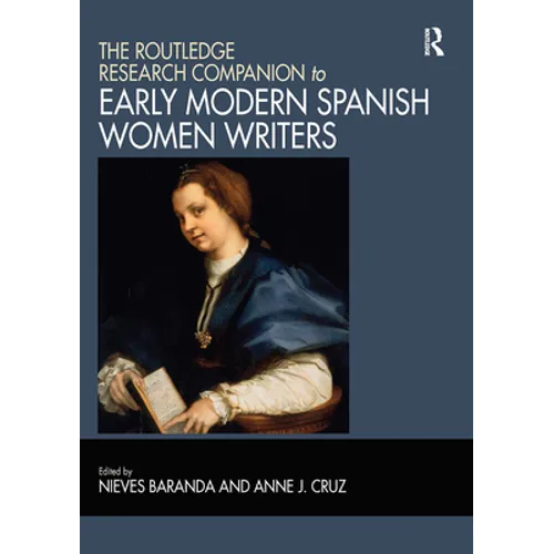 The Routledge Research Companion to Early Modern Spanish Women Writers - Paperback