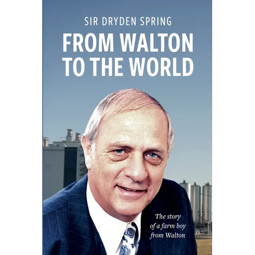 From Walton to the World: The story of a farm boy from Walton - Paperback