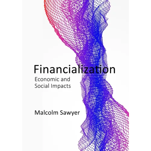 Financialization: Financialization and the Real Economy - Paperback