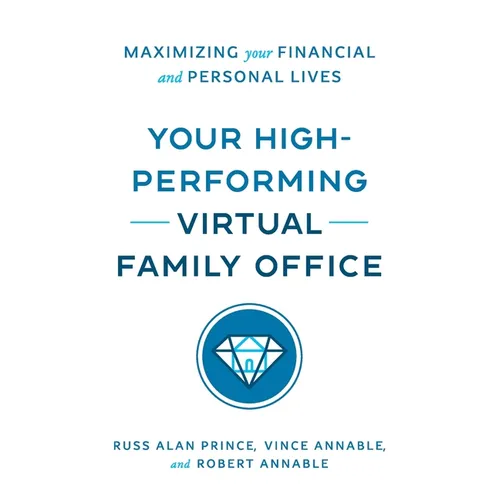 Your High-Performing Virtual Family Office: Maximizing Your Financial and Personal Lives - Paperback