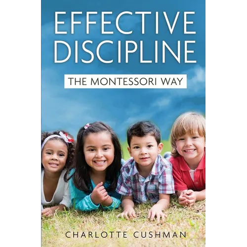 Effective Discipline the Montessori Way - Paperback