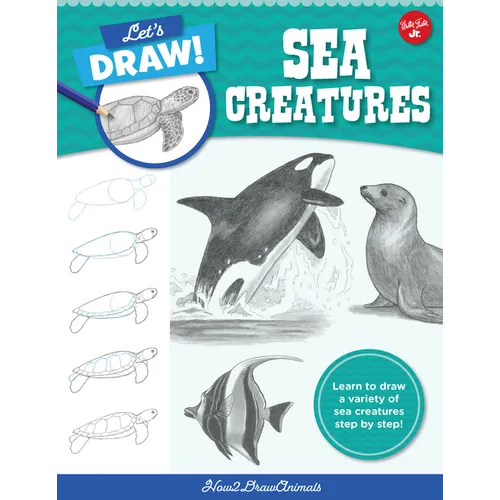Let's Draw Sea Creatures: Learn to Draw a Variety of Sea Creatures Step by Step! - Paperback