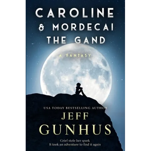 Caroline and Mordecai the Gand: A Fantasy - Paperback