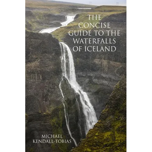 The Concise Guide To The Waterfalls Of Iceland - Paperback