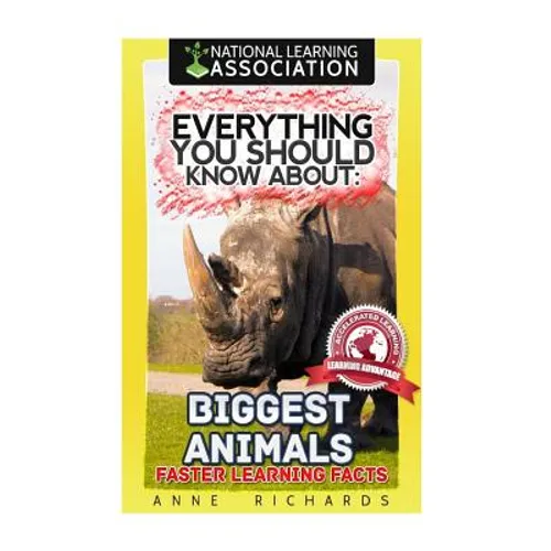 Everything You Should Know About: Biggest Animals - Paperback