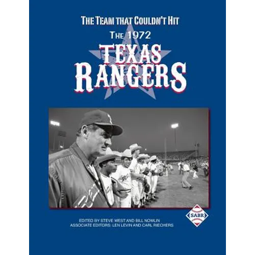 The Team That Couldn't Hit: The 1972 Texas Rangers - Paperback