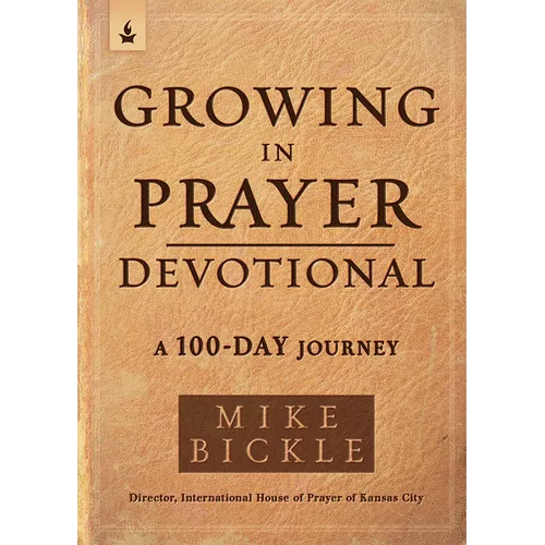 Growing in Prayer Devotional: A 100-Day Journey - Paperback