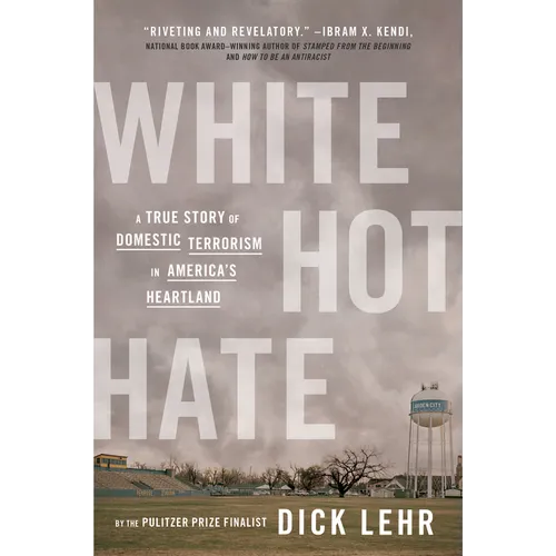 White Hot Hate: A True Story of Domestic Terrorism in America's Heartland - Paperback