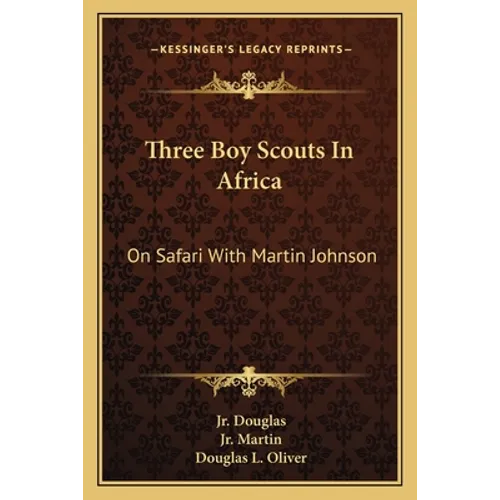 Three Boy Scouts in Africa: On Safari with Martin Johnson - Paperback
