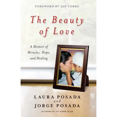The Beauty of Love: A Memoir of Miracles, Hope, and Healing - Paperback