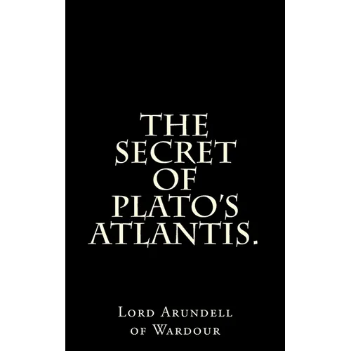 The Secret Of Plato's Atlantis. - Paperback