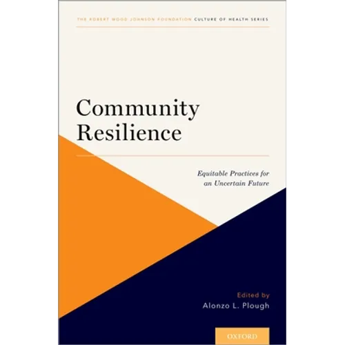 Community Resilience: Equitable Practices for an Uncertain Future - Paperback