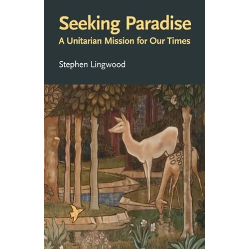 Seeking Paradise: A Unitarian Mission for Our Times - Paperback