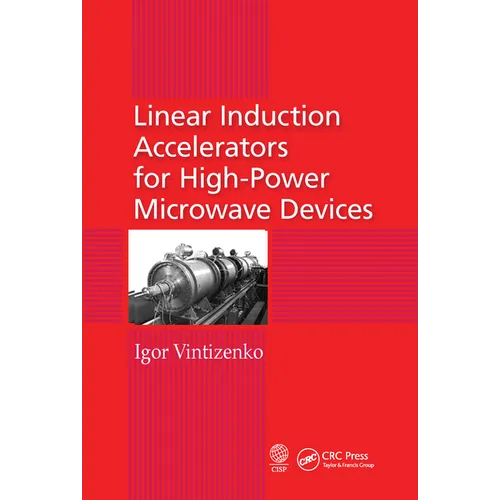 Linear Induction Accelerators for High-Power Microwave Devices - Paperback