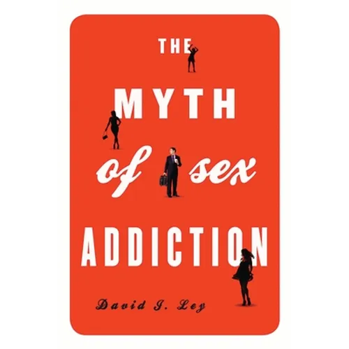 Myth of Sex Addiction - Paperback