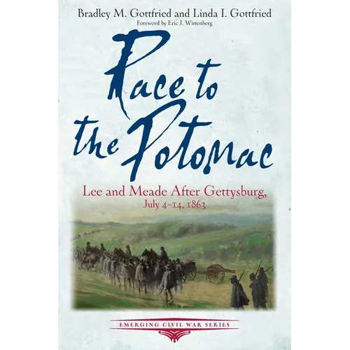 Race to the Potomac: Lee and Meade After Gettysburg, July 4-14, 1863 - Paperback