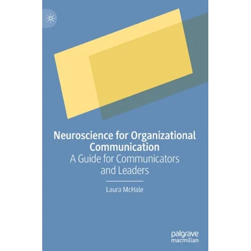Neuroscience for Organizational Communication: A Guide for Communicators and Leaders - Hardcover