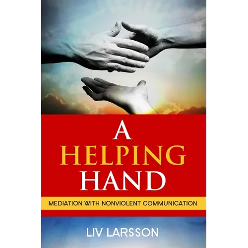 A Helping Hand, Mediation with Nonviolent Communication - Paperback