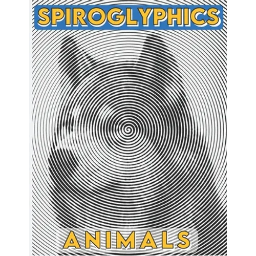Spiroglyphics: Animals - Spiroglyphics coloring book - New Kind of Coloring with One Color to Use for Adults Relaxation & Stress Relief (One Color Rel - Paperback