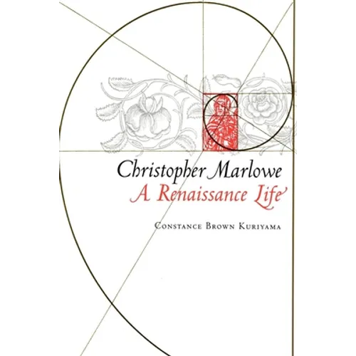 Christopher Marlowe: A Renaissance Life - Paperback
