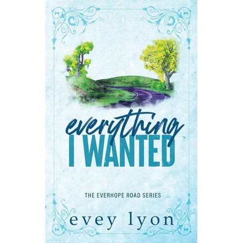 Everything I Wanted: A Small Town Enemies to Lovers Romance - Paperback
