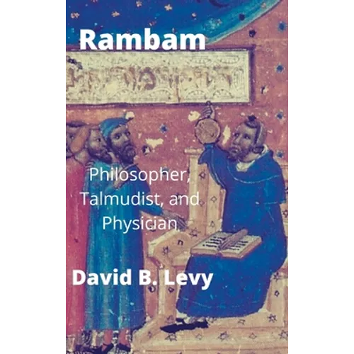 Rambam: Philosopher, Talmudist, and Physician - Hardcover