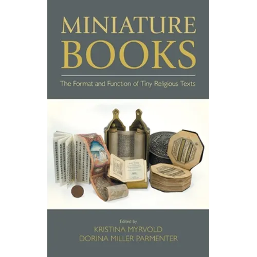 Miniature Books: The Format and Function of Tiny Religious Texts - Hardcover