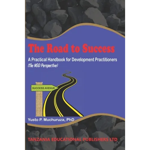 The Road to Success: A Practical Handbook for Development Practitioners (The NGO Perspective) - Paperback