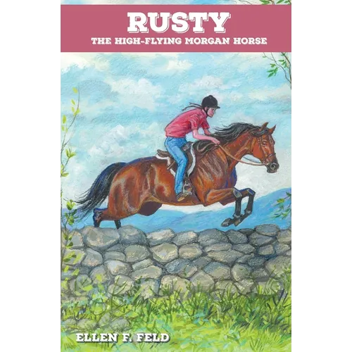 Rusty: The High-Flying Morgan Horse - Paperback