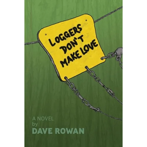 Loggers Don't Make Love - Paperback
