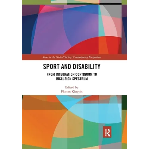 Sport and Disability: From Integration Continuum to Inclusion Spectrum - Paperback