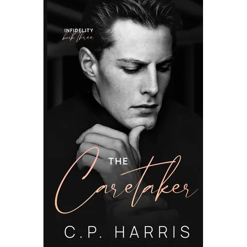 The Caretaker (Infidelity #3) - Paperback