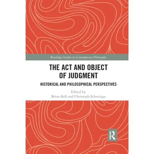 The Act and Object of Judgment: Historical and Philosophical Perspectives - Paperback